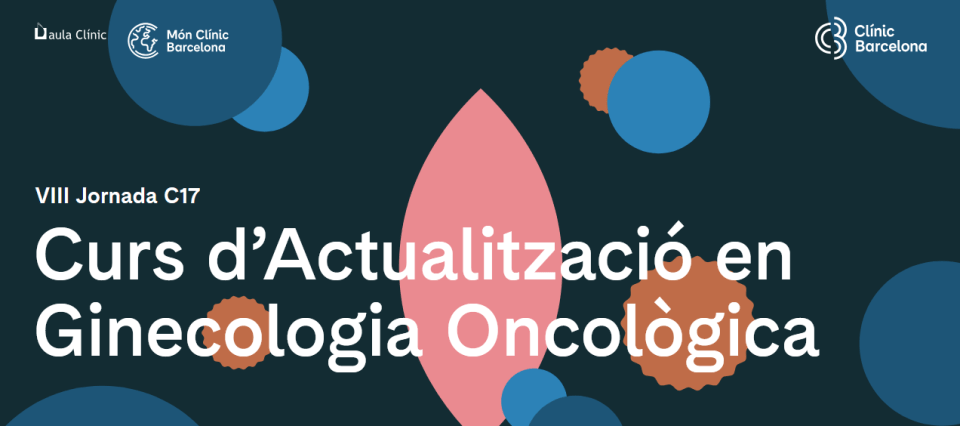 VIII Jornada C17: Curs d’Actualització en Ginecologia Oncològica