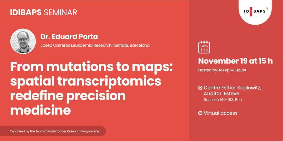IDIBAPS SEMINAR: From mutations to maps: spatial transcriptomics redefine precision medicine