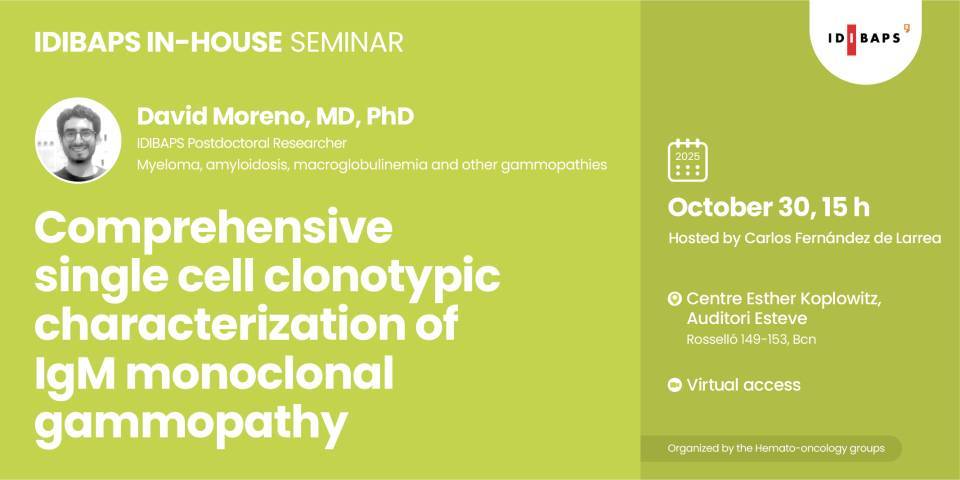 IDIBAPS IN-HOUSE SEMINAR: Comprehensive single cell clonotypic  characterization of IgM monoclonal gammopathy