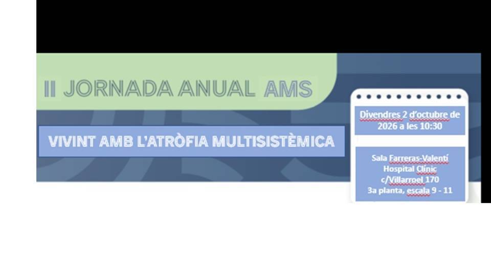 II Jornada Anual AMS:  Vivint amb l'Atròfia Multisistèmica