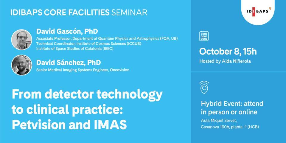 IDIBAPS CORE FACILITIES SEMINAR. From detector technology to clinical practice: Petvision and IMAS