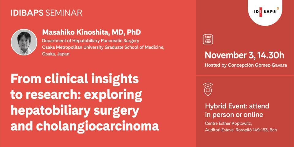 IDIBAPS SEMINAR. From clinical insights to research: exploring hepatobiliary surgery and cholangiocarcinoma
